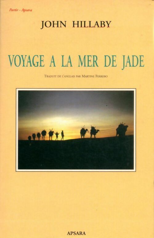 Voyage à la mer de jade - John Hillaby - Apsara GF - Livre