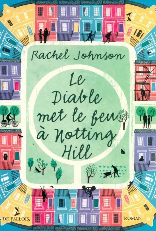 Le diable met le feu à Notting Hill - Rachel Johnson - Fallois GF - Livre