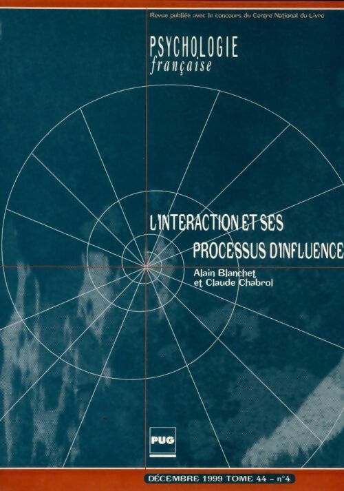 Psychologie française n°44-4 : l'Interaction et ses processus d'influence - Collectif - Psychologie française - Livre