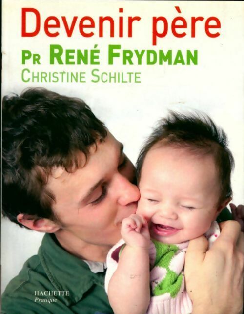 Devenir père - René Frydman -  Hachette pratique GF - Livre