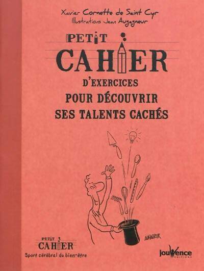 Petit cahier d'exercices pour découvrir ses talents cachés - Xavier Cornette de Saint-Cyr - Petit cahier - Livre