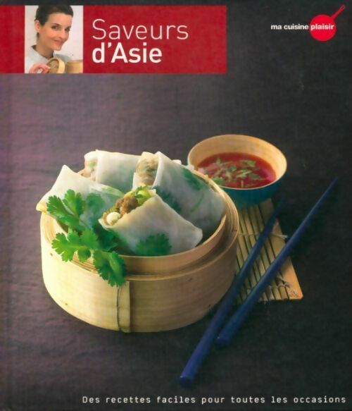 Saveurs d'Asie. Des recettes faciles pour toutes les occasions - Jérôme Depoix - Ma Cuisine Plaisir - Livre