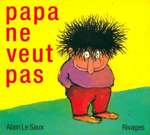 Papa ne veut pas - Alain Le Saux - Rivages GF - Livre