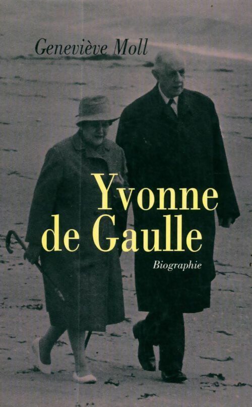 Yvonne de Gaulle - Moll - France Loisirs GF - Livre