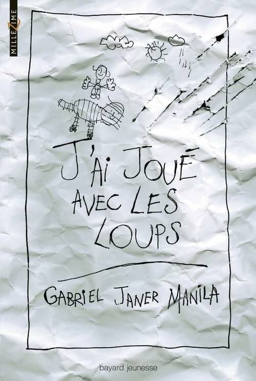 J'ai joué avec les loups - Gabriel Janer Manila - Bayard Jeunesse GF - Livre
