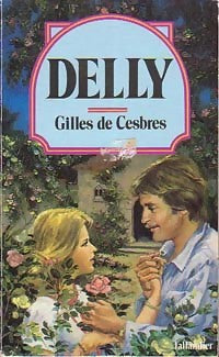 Gilles de Cesbres - Delly - Delly - Livre