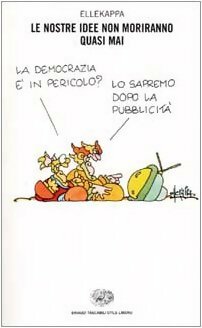 Le nostre idee non moriranno quasi mai - Ellekappa - Einaudi Tascabili - Livre