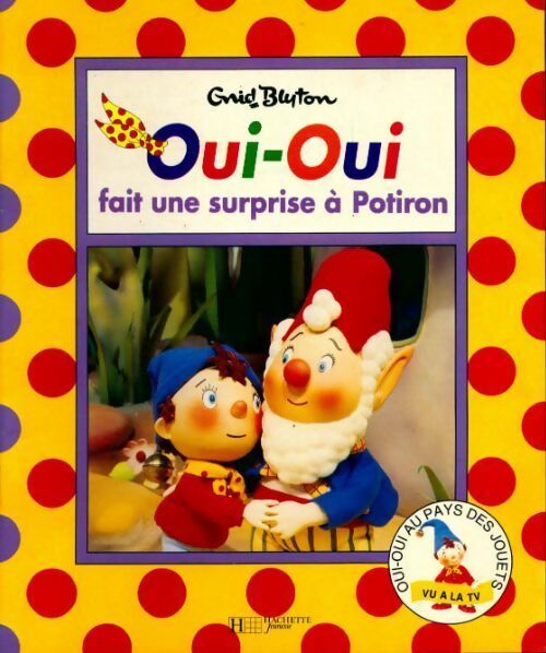 Oui-oui fait une surprise à potiron - Enid Blyton -  Oui-Oui au pays des jouets - Livre