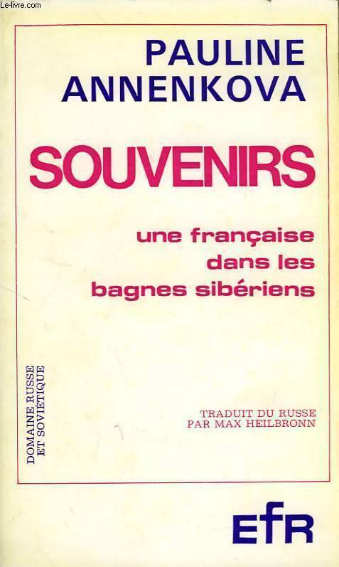 Souvenirs - Praskovia Egorovna Annenkova - Domaine russe et soviétique - Livre