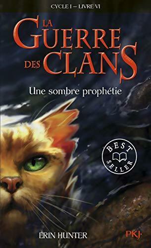 La guerre des clans Tome VI : Une sombre prophétie - Erin Hunter - Pocket jeunesse - Livre