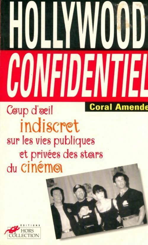 Hollywood confidentiel. Coup d'oeil indiscret sur les vies publiques et privées des stars du cinéma - Coral Amende - Presses de la Cité GF - Livre