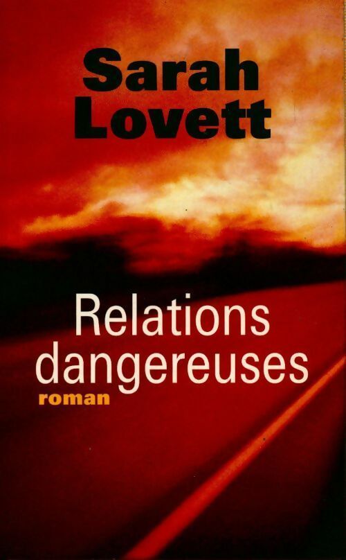 Relations dangereuses - Sarah Lovett - France Loisirs GF - Livre