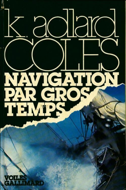 Navigation par gros temps - K. Adlard Coles - La mer GF - Livre