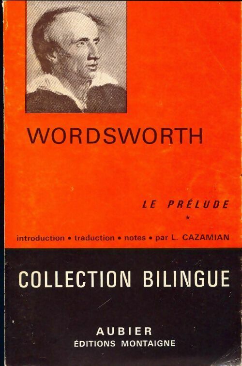 Le prélude ou la croissance de l esprit d'un poète Tome I - William Wordsworth - Bilingue des classiques étrangers - Livre