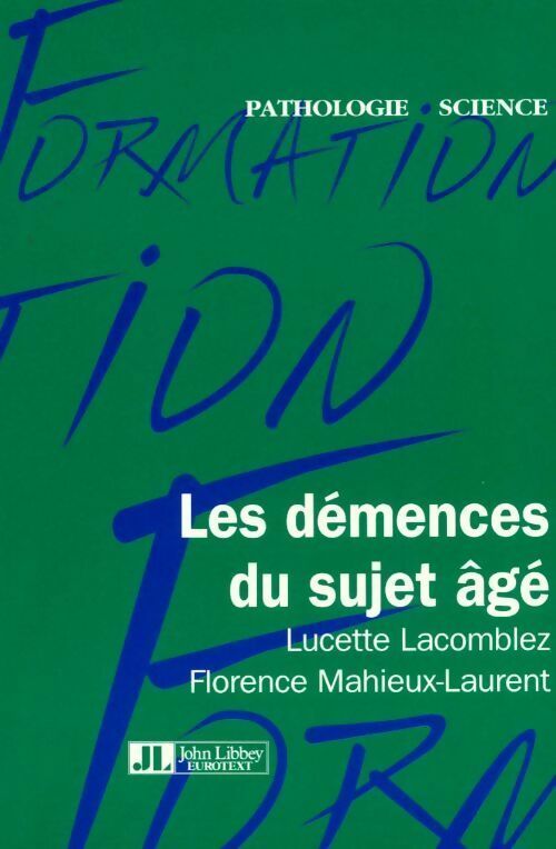 Les démences du sujet âgé - Lucette Lacomblez - Pathologie science formation - Livre