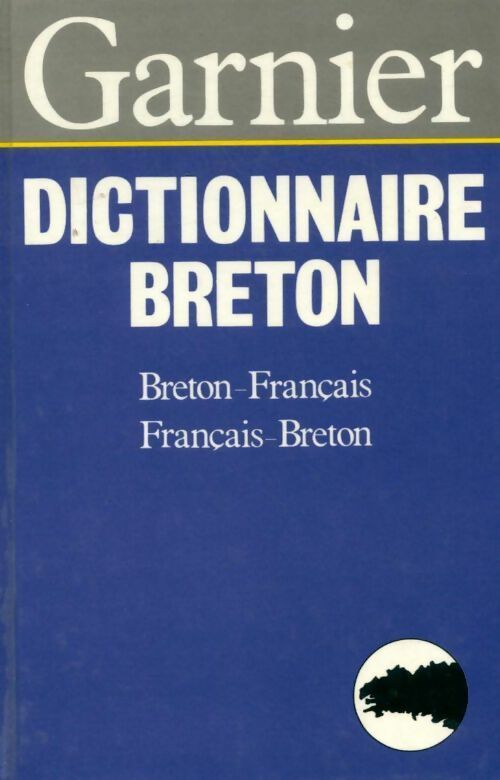 Dictionnaire breton : Breton-français français-breton - Pierre-Jakez Hélias - Garnier GF - Livre