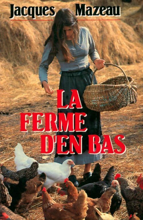 La ferme d'en bas - Jacques Mazeau - France Loisirs GF - Livre