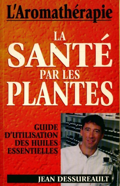 La santé par les plantes - Dessureault - Edimag - Livre