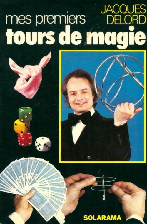Mes premiers tours de magie - Jacques Delord - Solarama - Livre