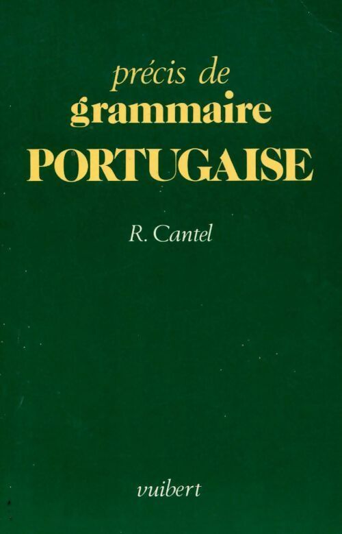 Précis de grammaire portugaise - Raymond Cantel - Précis - Livre