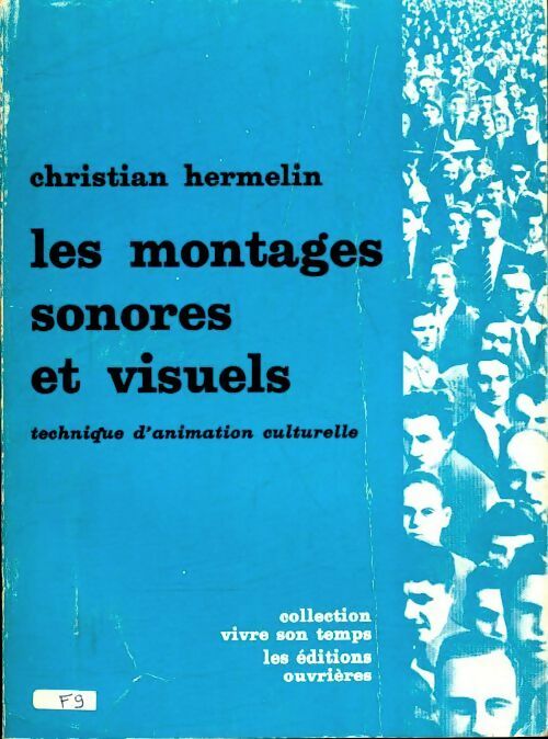 Les montages sonores et visuels - Christian Hermelin - Vivre son temps - Livre