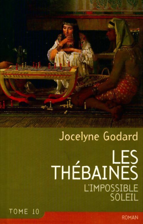 Les thébaines Tome X : L'impossible soleil - Jocelyne Godard - France Loisirs GF - Livre
