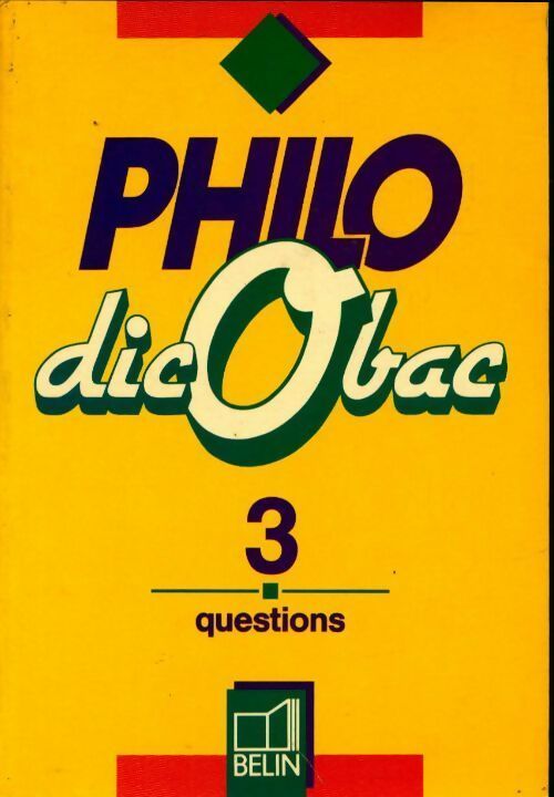Dicobac philosophie Tome III : Questions - Collectif - Dicobac - Livre
