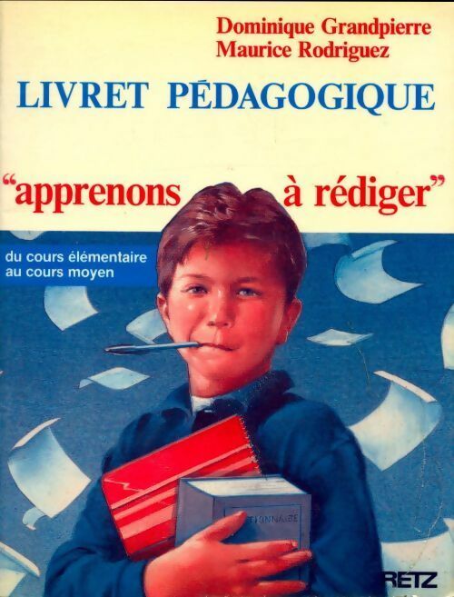Apprenons à rédiger du cours élémentaire au cours moyen. Livret pédagogique - Collectif - Retz GF - Livre