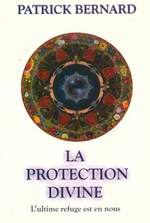 Protection divine : L'ultime refuge est en nous - Patrick Bernard - Mystik connexion - Livre