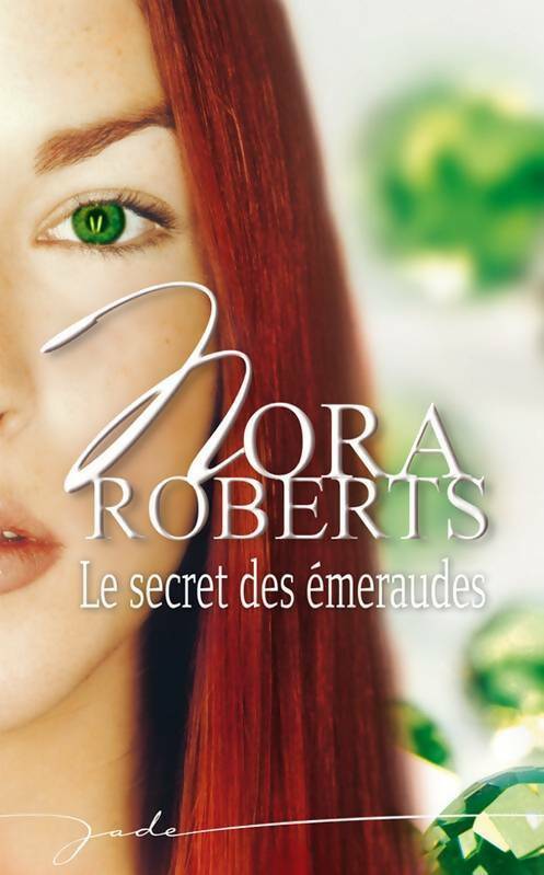Le secret des émeraudes - Nora Roberts - Jade - Livre