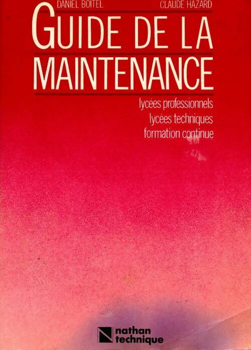 Guide de la maintenance. Lycées professionnels, lycées techniques, formation continue - Boitel - Nathan Technique - Livre