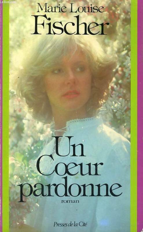 Un coeur pardonne - Marie-Louise Fischer - Presses de la Cité GF - Livre