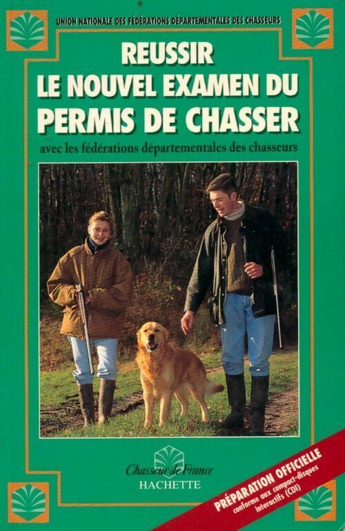 Réussir le nouvel examen du permis de chasser 1995 - Collectif - Chasseur de France - Livre