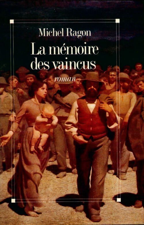 La mémoire des vaincus - Michel Ragon - Le Grand Livre du Mois GF - Livre