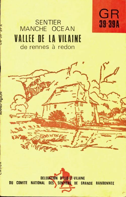 Sentier Manche océan vallée de la Vilaine de Rennes à Redon - Collectif - Comité national des sentiers de grande randonnée - Livre