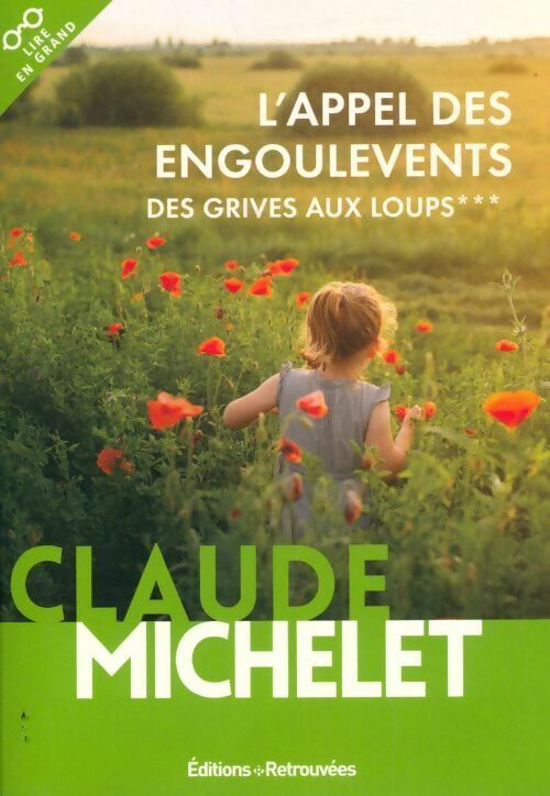 Des grives aux loups Tome III : L'appel des engoulevents - Claude Michelet - Lire en grand - Livre
