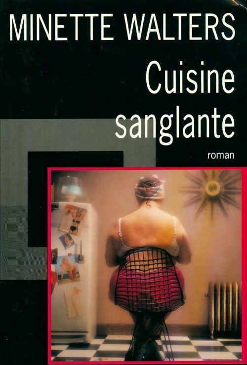 Cuisine sanglante - Minette Walters - Le Grand Livre du Mois GF - Livre