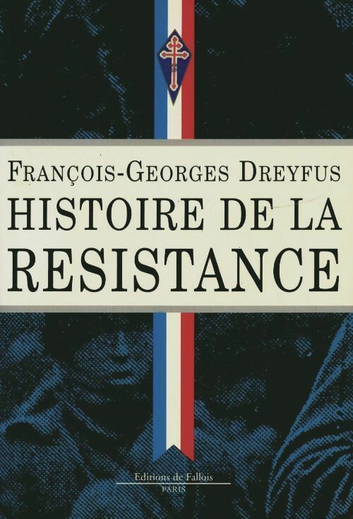 Histoire de la résistance - François-Georges Dreyfus - Fallois GF - Livre