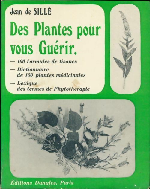 Des plantes pour vous guérir - Jean De sillé - Santé naturelle - Livre