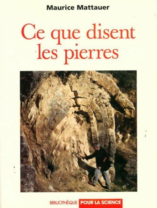 Ce que disent les pierres - Maurice Mattauer - Pour la science - Livre