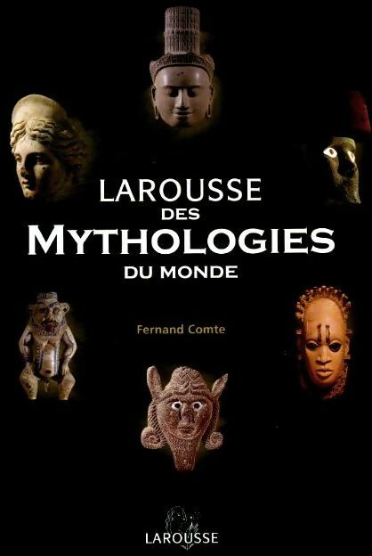 Larousse des mythologies du monde - Fernand Comte - France Loisirs GF - Livre