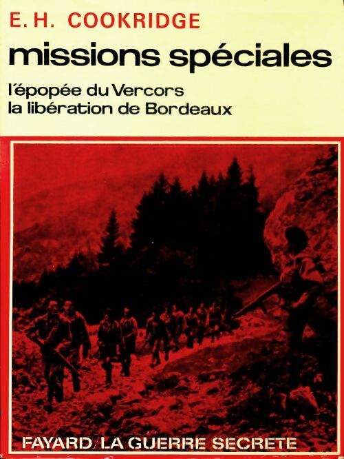 Missions spéciales : L'épopée du Vercors, la libération de Bordeaux) - E.H. Cookridge - La guerre secrète - Livre