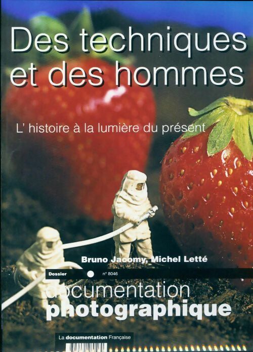 La documentation photographique n°8046 : Des techniques et des hommes - Collectif - Documentations photographique - Livre