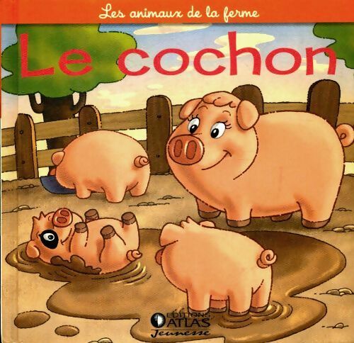 Le cochon, la truie et le porcelet - Christine Serbource - Les animaux de la ferme - Livre