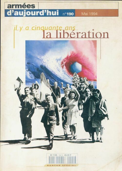 Armées d'aujourd'hui n°190 : Il y a cinquante ans la libération - Collectif - Armées d'aujourd'hui - Livre