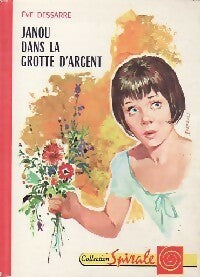 Janou dans la grotte d'argent - Eve Dessarre - Spirale - Livre