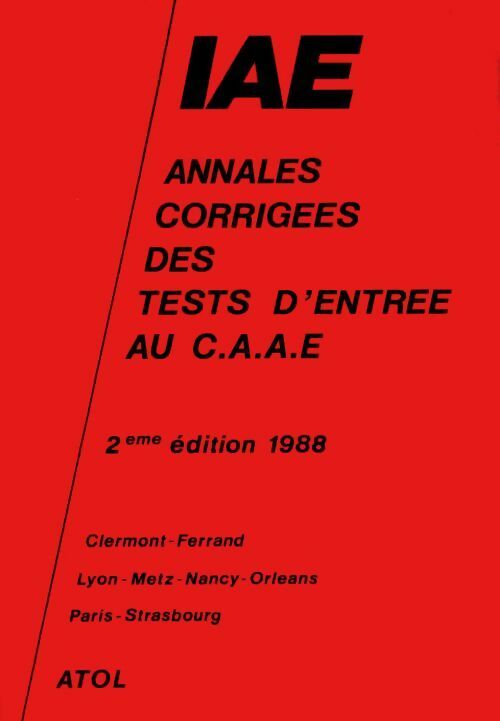 Annales corrigées des tests d'entrée au C.A.A.E - Collectif - Atol GF - Livre