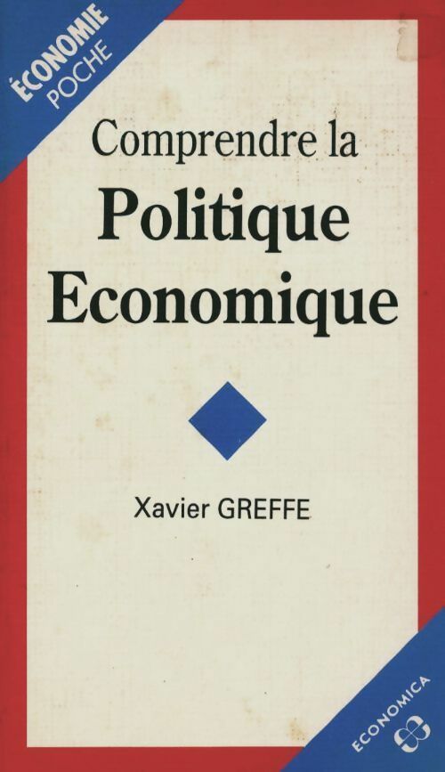 Comprendre la politique économique - Xavier Greffe - Economie-poche - Livre