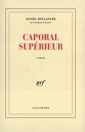Caporal supérieur - Daniel Boulanger - Blanche - Livre