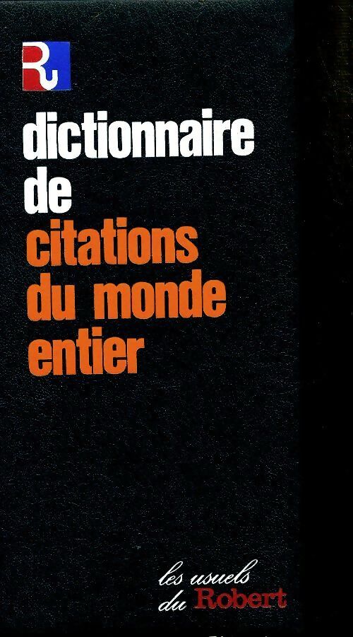 Dictionnaire des citations du monde entier - Jeanne Matignon - Les usuels du Robert - Livre